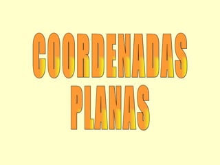 COORDENADAS PLANAS 
