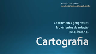 Professor Herbert Galeno
www.herbertgaleno.blogspot.com.br
 