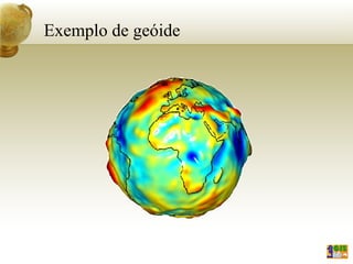 Exemplo de geóide
 