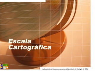 LaboratLaboratLaboratLaboratóóóório derio derio derio de GeoprocessamentoGeoprocessamentoGeoprocessamentoGeoprocessamento da Faculdade de Geologia da UERJda Faculdade de Geologia da UERJda Faculdade de Geologia da UERJda Faculdade de Geologia da UERJ
Escala
Cartográfica
 