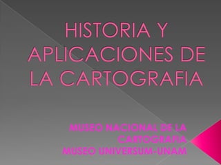 MUSEO NACIONAL DE LA
         CARTOGRAFIA
MUSEO UNIVERSUM-UNAM
 