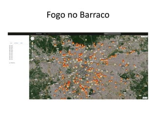 FOGO NO BARRACO
 