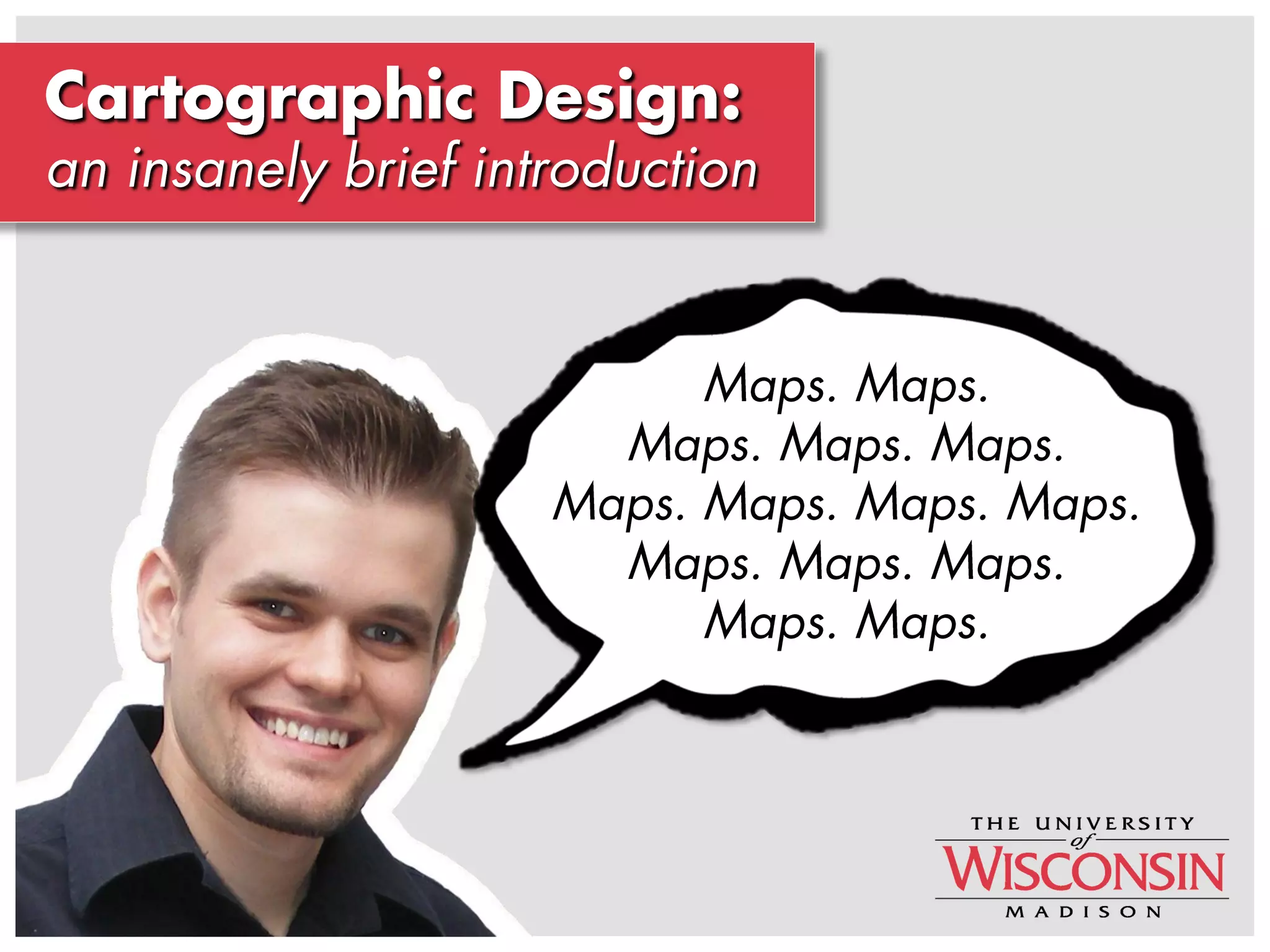 Cartographic Design: An insanely brief introduction
