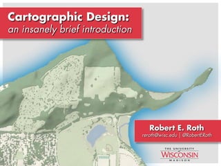 Cartographic Design: An insanely brief introduction