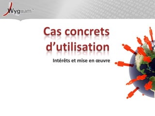 Cas concrets d’utilisationIntérêts et mise en œuvre