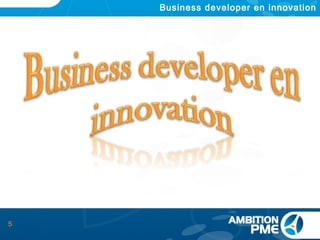 Business developer en innovation
5
 