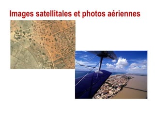 Images satellitales et photos aériennes

 
