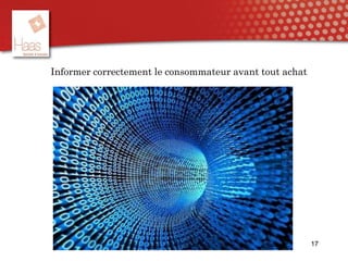 Informer correctement le consommateur avant tout achat
17
 