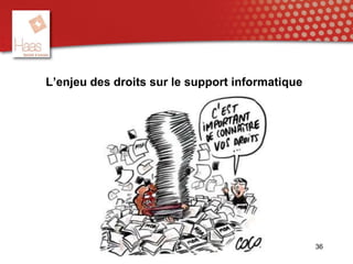 L’enjeu des droits sur le support informatique
36
 