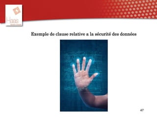 Exemple de clause relative a la sécurité des données
47
 