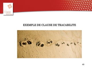 EXEMPLE DE CLAUSE DE TRACABILITE
49
 