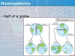 Hemispheres


• Half of a globe




                    Teacher Lance
 