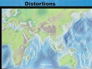 Distortions




     Teacher Lance
 