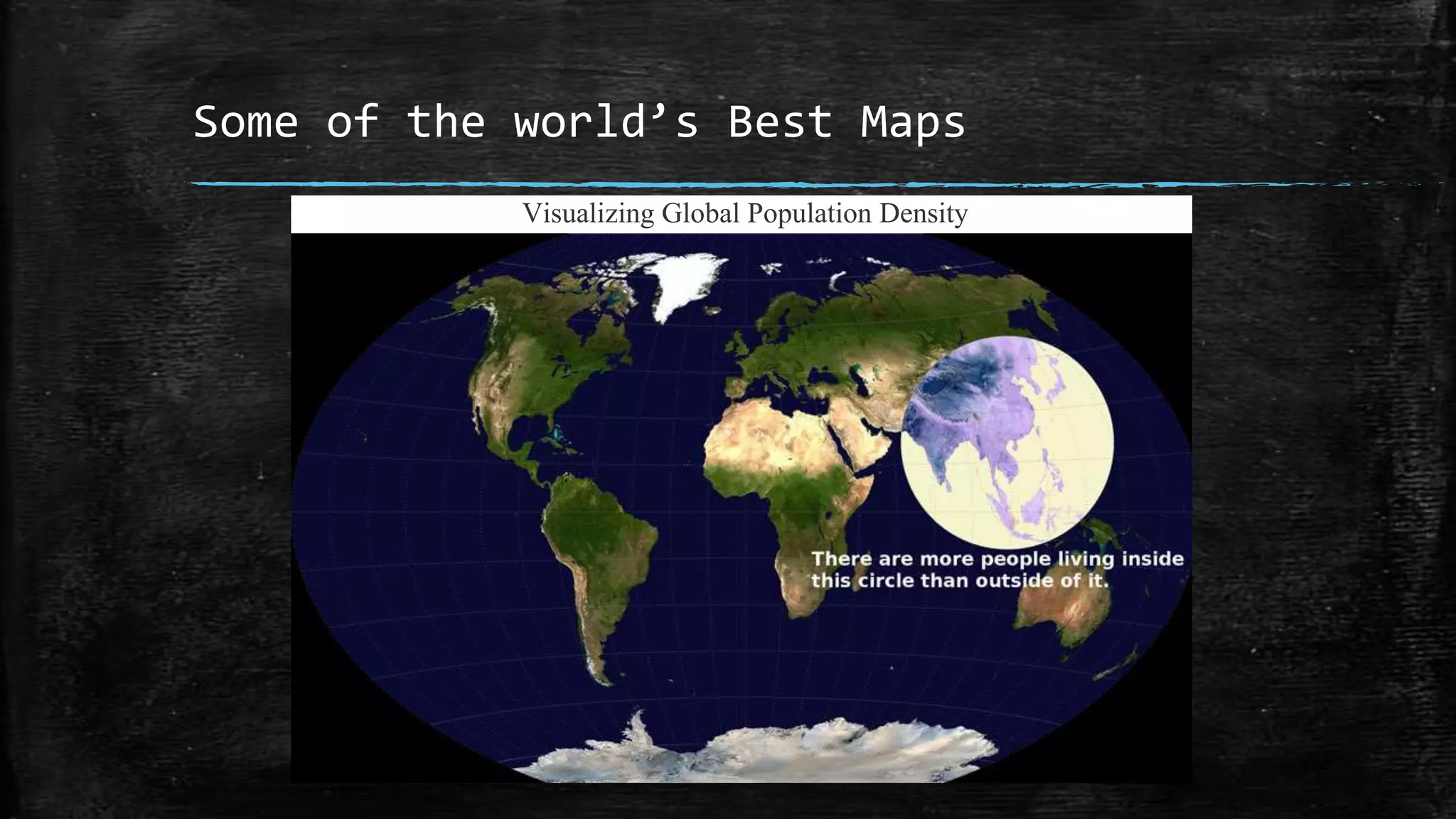 Some of the world’s Best Maps
Visualizing Global Population Density
Map by valeriepieris on Reddit
 