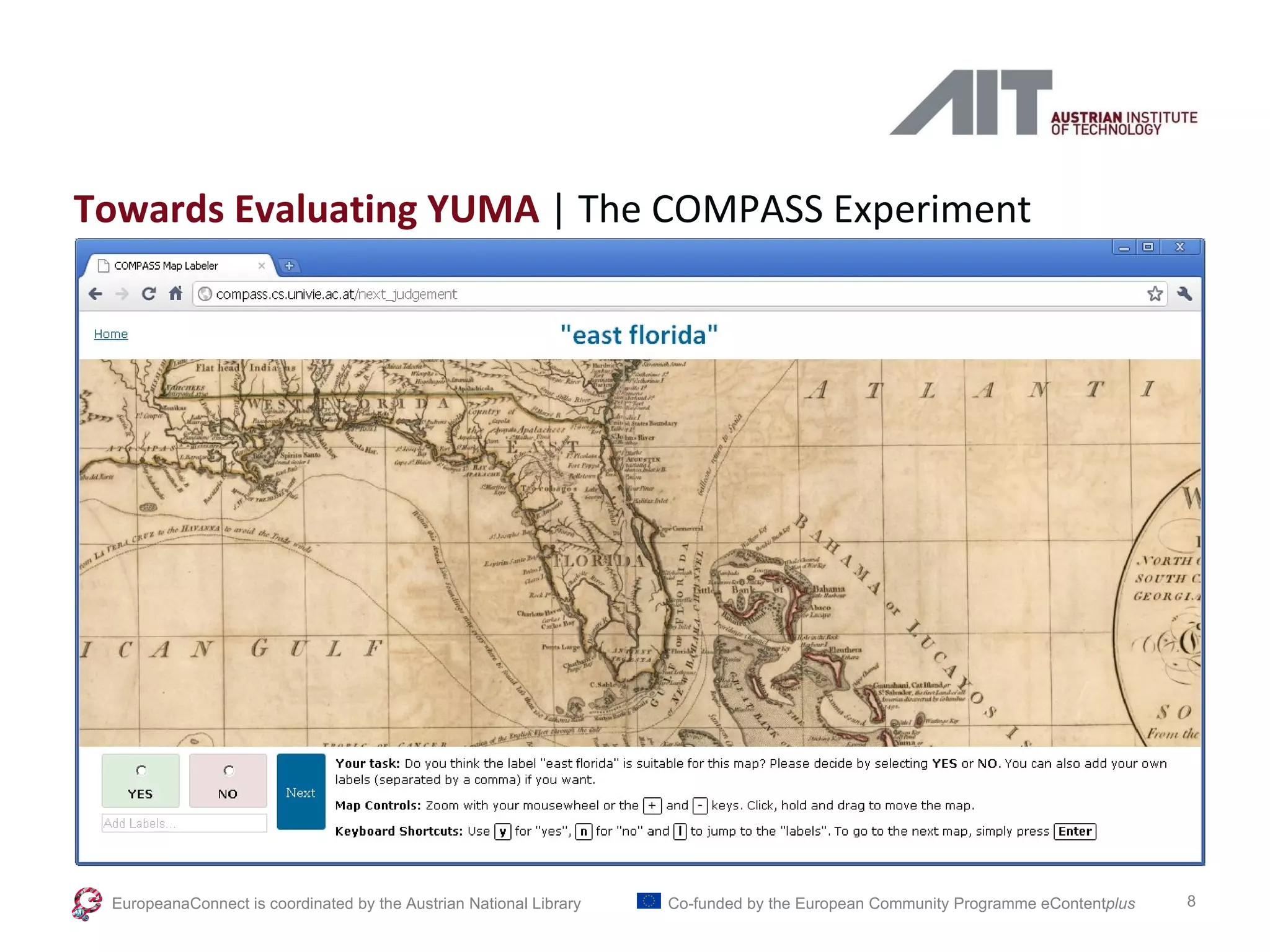 Towards Evaluating YUMA  | The COMPASS Experiment EuropeanaConnect is coordinated by the  Austrian National Library Co-funded by the European Community Programme  eContent plus 