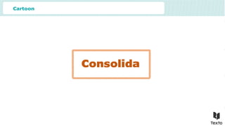Consolida
Cartoon
 