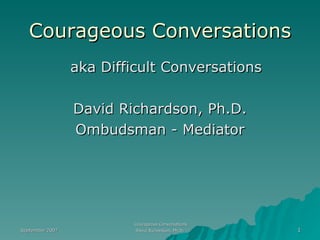 Courageous   Conversations ,[object Object],[object Object],[object Object]
