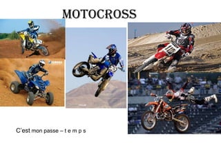 motocrossC’est mon passe – t e m p s