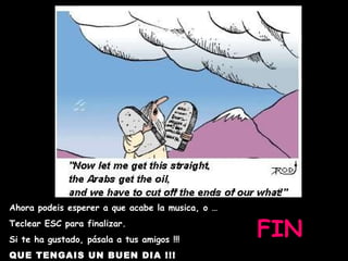 Ahora podeis esperer a que acabe la musica, o …  Teclear ESC para finalizar. Si te ha gustado, pásala a tus amigos !!! QUE TENGAIS UN BUEN DIA !!! FIN 