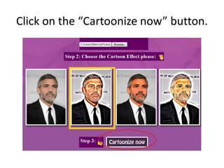 Click on the “Cartoonize now” button.
 