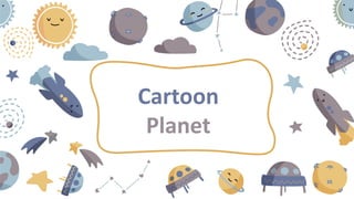 Cartoon
Planet
 
