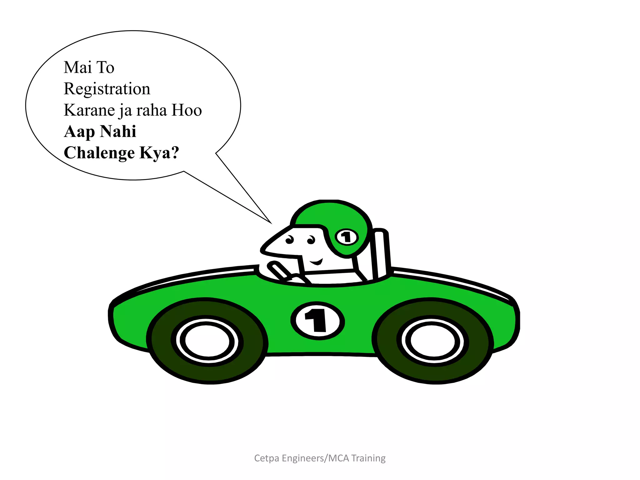 Mai To Registration KaranejarahaHooAapNahiChalengeKya?Cetpa Engineers/MCA Training