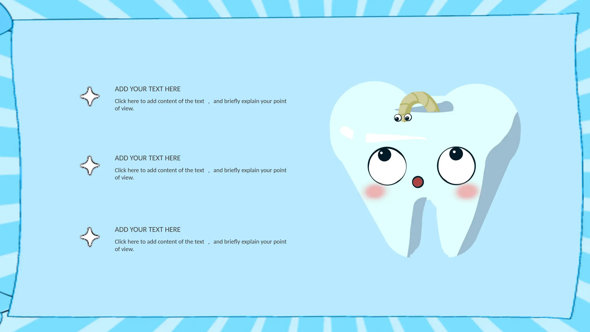 Click here to add content of the text ， and briefly explain your point
of view.
ADD YOUR TEXT HERE
Click here to add content of the text ， and briefly explain your point
of view.
ADD YOUR TEXT HERE
Click here to add content of the text ， and briefly explain your point
of view.
ADD YOUR TEXT HERE
 