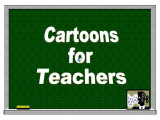 Cartoons  for  Teachers 
