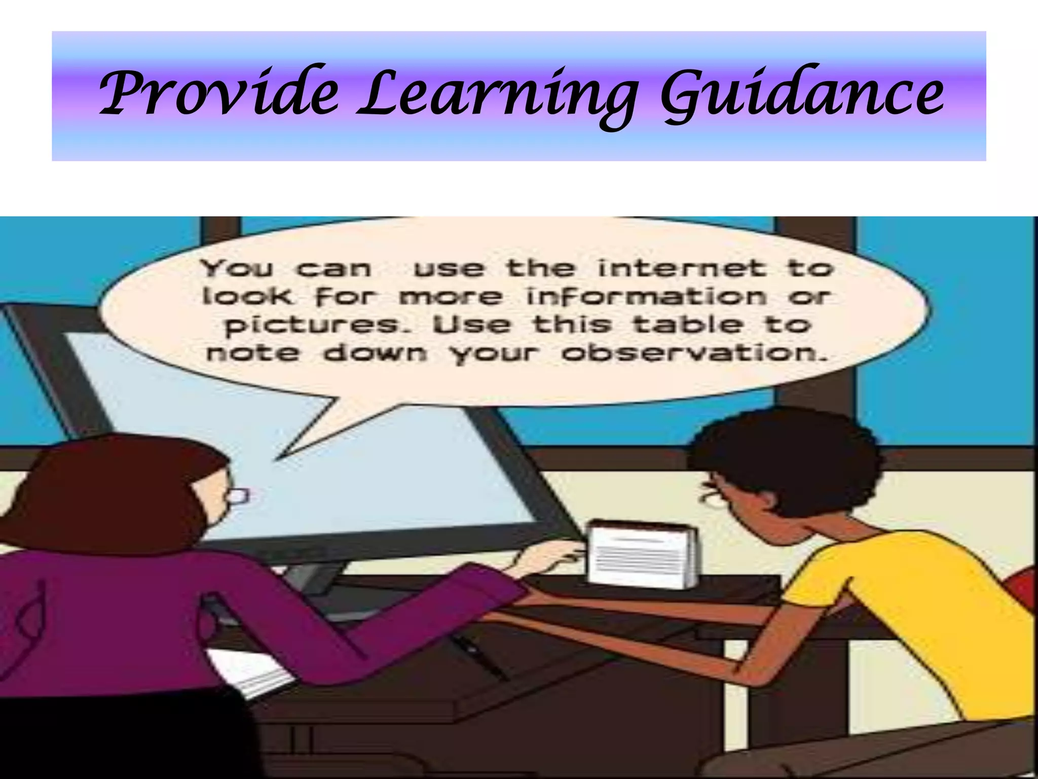 Provide Learning Guidance
 