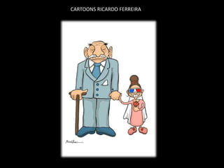 CARTOONS RICARDO FERREIRA
 