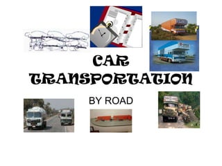 CAR TRANSPORTATION BY ROAD 