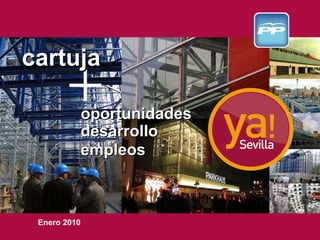 Enero 2010 cartuja oportunidades desarrollo empleos 