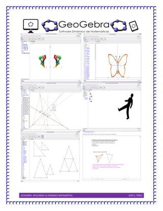 GEOGEBRA- APLICANDO LA DINÁMICA MATEMÁTICA JOSÉ G. PÉREZ
 