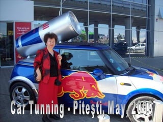 Car Tunning - Piteşti, May, 2009 