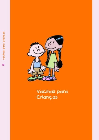 vacinas para crianças




1010




                        Vacinas para
                        Crianças
 