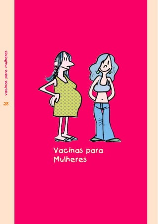vacinas para mulheres




 28
28




                        Vacinas para
                        Mulheres
 