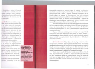 'e diiic1dd:1dcs, o Instituto de Estudos do
tll l.'St11d11 se1h1 t' :1 rc.:.alidatk t:stadual no
l111::11;n,_,, 1rahalho, renda, pobreza e
i Nari1111.ll por Amostra de Domicflios,
fuk lnkrntrva de menor grau de
lc t ndu e1 pais•.
;,gani? Diante dessas notícias, surge a
ti11 de lagoas não se desenvolver mais
1' 11111 111.uor número de empresas e
cl t1i111pks: a economia alagoana, hoje,
111111 p111du11vo marcado por três fortes
('ic1c·.11 ln mttrno, decorrente de uma
1d11 1 dt rnanda regional, que aumente e
f
i11 111.111nm, a maioria da população no
t'ull 1 lhe.:. pólos dinâmicos capazes de
H 1 te, nt•s (para o exterior e para outros
> ,·c.1111t11nico regional; e e) falta-lhe um
ill 11. 1p 1tidade deinvestimento.
1w111111> t•xpl1ca tanto a frágil presença <le
:1 11:1 .11 raçào de empreendimentos
1w11111 t'<onômico obtidas desde os
ti c51,11I< ''nordestinos.
k1:f11'rt como querem alguns - da
htHf'·'"' lcrn uma moderna Lei de
j'J~I r .11 uaiizada em 2000, e um
1;1•11d11, o Prodesin, que, desde 1995,
1 1:111pn.'sas que querem se instalar
! cc1111t 1111 ra é explicado, por um lado,
1
1111 n .tdo consumidor e <le um
6
Um diagnóstico
se>cioeconamico do
Estado de Alagoas a
partir de uma leitura
dos dados da
Pesquisa Nacional por
Amostra de
Domicílios do IBGE
{1992-2004), realizado
pelo economista André
UranL Disponível em
www.iets.org.br.
empresariado numeroso e moderno capaz de realizar investimentos,
distribuídos espacialmente pelo território alagoano e geradore~ de dinâmica
produtiva; por outro, a inércia é, também, justificada pela ausência de um
Estado capaz de realizar os investimentos em infra-estrutura,
independentemente das verbas federais; de dar contrapartidas para atrair o
capital de outras regiões em projetos de desenvolvimento, e oferecer um
instrumento financeiro para as empresas que já estão instaladas e que
carecem de recursos para sobrevivência ou ampliação.
Sem uma estratégia que leve em conta essas especificidades regionais,
em vez de respostas sólidas, com mudanças lentas e de longo prazo, teremos
sempre as mesmas políticas centradas nos anúncios de factóides,
investimentos mirabolantes que não se materializam e expectativas que
nunca se confirmam.
Superar os índices sociais negativos sem responder às questões da
economia é uma tarefa impossível. Para vencer seu atraso crônico, a
economia alagoana precisa enfrentar estes três maiores problemas: ausência
de um mercado interno, inexistência de pólos dinâmicos e dificuldades
financeiras do Estado.
O mercado interno. Não podemos discutir Alagoas atual sem analisar
seus problemas estruturais. A razão pdmeira das dificuldades da economia
alagoana é a combinação da sua pobreza com os frágeis indicadores sociais. O
Estado tem uma sociedade marcada por um dado incômodo: 62% da
população é considerada pobre, pela pesquisa RadarSocialdo IPEA, e mais da
meta.de de seus habitantes se beneficiado Programa BolsaFamília.
Entre os nove estados do Nordeste (a região menos desenvolvida do
País), Alagoas apresentava, em 2005, a 3• menor renda per capita (4.683 reais
por ano), resultado <la divisão do Produto Interno Bruto (14,1 bilhões de
reais) por sua população (3 milhões de habitantes). Uma renda que
representa apenas 40% da média nacional, sendo também 20% menor que a
média nordestina.
9
 