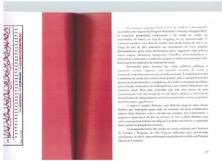 ~011
...
'"'
o
C>
iew
~Jll
Q.
""' :1
"º"
w
"'... w
'"'
o•
iew ~
..., :::>
""' ffiMlll
"'... 1
'"' oiew ~
"'·"" ~
~
"º" wo... 1 !
'"'!'IW o
Jll
:<(/)
""' ~
"°" :E
... ~
lnl
fl'tW
..w
...,
"°"...
'"'l!IW
iJllW
""' ~
1 • •... i...
O (.;onsumo popular. Outra forma de verificar o desempenho
econômico em Alagoas é a Pesquisa Mensal do Comércio, feita pelo IBGE.
O comércio pesquisado compreende o da venda no varejo, no
mercadinho de bairro, na loja do shopping ou no supermercado. O
comércio varejista vem obtendo médias altas desde março de.2004 e, ao
longo do ano de 2007, acumulou um crescimento de 19,2%, puxado,
principalmente, pelos itens demandados pelos segmentos mais pobres,
como roupas, alimentos, transportes, remédios, eletrodomésticos e
material de construção a retalho para pequenas obras na construção civil.
Esse é um forte indicador de aumento de renda.
Favorecido pelos recursos das várias políticas públicas, o
comércio varejista alagoano vem batendo recordes de venda e
crescendo com taxas maiores que a média nacional. A combinação entre
o aumento da renda dos estratos mais pobres mais o alongamento dos
prazos de financiamento, e a ampliação do crédito consignado produziu
uma redução sistemática da inadimplência e um relativo dinamismo do
comércio local. Para uma sociedade que tem dois terços de seus
consumidores com uma renda de até um salário mínimo, a abertura de
novas fontes de financiamento ativa a economia dos setores populares
de forma muito significativa.
A lógica é simples. Primeiro, esse dinheiro chega às mãos dessas
famílias que empregam quase tudo no consumo de itens considerados
básicos. Esse dinheiro volta a circular nas compras dos comerciantes e
pequenos empresários da área de serviços. É esse o efeito dinâmico que
causa os programas federais emAlagoas. Os efeitos são muitos, e o principal
deles é ajudar naativação do comércio.
O acompanhamento das vendas no varejo, realizado pelo Instituto
de Estudos e Pesquisas do CDL/Alagoas, utilizando urna metodologia
semelhanteà do IBGE,vem confirmando regularmente os dados da Pesquisa
Mensal do Comércio.
107
 