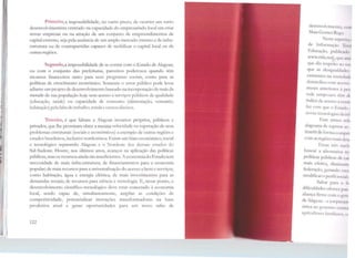 ,1
1
11
11
l
!J.11
1
Primeira, a impossibilidade, no curto prazo, de ocorrer um surto
desenvolvi.mentista centrado na capacidade do empresariado local em criar
novas empresas ou na atração <le um conjunto de empreendimentos de
capital externo, seja pela ausência de um amplo mercado interno e de infra-
estrutura ou de contrapartidas capazes de mobili~ar o capital local ou de
outras regiões.
Segunda,a impossibilidade de se contar com o Estado de Alagoas,
ou com o conjunto das prefeituras, parceiros poderosos quando têm
recursos financeiros tanlo para seus programas sociais, como para as
políticas de crescimento econômico. Somente o setor público pode levar
acliante um projeto de desenvolvimento baseado na incorporação de mais da
metade de sua população hoje sem acesso a serviços públicos de qualidade
(educação, saúde) ou capacidade de consumo (alimentação, vestuário,
habitação) pela falta de trabalho, renda e oulros direitos.
Terceira, é que faltam a Alagoas recursos próprios, públicos e
privados, que lhe permitam obter a mesma velocidade na superação de seus
problemas estruturais (sociais e econômicos) a exemplo de outras regiões e
estados brasileiros, inclusive nordestinos. Existe um hiato econômico, social
e tecnológico separando Alagoas e o Norde::.te dos d<.:mais estados do
Sul-Sudeste. Houve, nos últimos anos, avanços na aplicação das políticas
públicas, mas os recursos ainda são insuficientes. A economia elo Estado tem
necessidade ele mais infra-estrutura; de financiamentos para a economia
popular; de mais recursos para a universalização do acesso a bens e serviços,
como habitação, água <.: energia elétrica; <lc mais investimentos para as
demandas sociais; de recursos para ciência e tecnologia. E, nesse ponto, o
desenvolvimento cientifico-tecnológico deve estar conectado à economia
local, sendo capaz de, simultaneamente, ampliar as condições de
competitividade, potencializar inovações transformadoras na base
produtiva atual e gerar oportunidades para um novo salto d<.:
122
desenvolvimento, 1:(111
Maia Gomes Rt·gi>.
>Jcste .1spn~1111 1
de Informaçac 1 'lt:l'ti
Educação, puhltt a1k1
www.ritla.net), 1111c 111111
que djz respeito au 11s1
que as desigualel.td1·11
existentes na so11ul.1d1
domicílios com .1n-.,11
meses antcrioru..1 p1:tlf
rede tampouco t1~111 ti
índice de acesso .1 cc1111
faz com que o 1~st .11111 i
nO'as tecoologw. d.1 11 li
Esse atr.1sn 11:ln
alagoana de su1x·rar :l!l I
inserir de forma <0111pu
com as regiôcs mais 1lese
Essas trc..s ra:i:i"1~
buscar a altcrnatiu 1e1
políticas públicas dt 1 .1r
mais efetiva, d1m11H11111
federação, gcrand11 e1e ,.
modificaro perftl sou.d (
Saltar p.11 .1 11 ~1
dificuldades ofort·1 t p.1r~
aliança firme.. com r1g•_W1
de Alagoas e a rtpt<''>~IJ
única ao gov<.:rr111 <111t11
agricultores lamtl1 .111..., ei
 