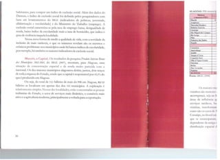 habitames, para compor um índice de exclusão social. Além <los dados do
Datasus, o índice de exclusão social foi definido pelos pesquisadores com
base em levantamentos do IBGE (indicadores de pobreza, juventude,
alfabetização e escolaridade) e do Ministério do Trabalho (emprego). A
exclusão social caracteriza-se pela taxa de emprego baixa, desigualdade de
renda, baixo índice de escolaridade mais a taxa de homicídio, que indica o
grau de violência naquela localidade.
Nessa nova forma de medir a qualidade de vida, com a novkiade da
inclusão de mais variáveis, o que os números revelam são os mesmos e
crônicos problemas: nos municípios onde há baixos índices de escolaridade,
por exemplo, há também os maiores indicadores de exclusão social.
Mãceiô • C. pital. Os resultados da pesquisa Produto Interno Bruto
dos Municípios 2002-2005, do TBGE (2007), mostram, para Alagoas, uma
situação de concentração espacial e de renda muito parccic.la com a
nacional. Os dez maiores municípios alagoanos detêm, juntos, dois terços
de toda a riqueza do Estado, sendo que a capital é responsável por 43,5% do
que é pro<luúdo em Alagoas.
Ou seja, do total de 14,1 bilhões de reais do PIB em Alagoas, R.$ 9,8
bilhões se localizam cm apenas dez dos 102 municípios. A explicação é
relativamente simples. Nessas dez localidades, estão concentradas as poucas
indústrias do Rsta<lo, o setor de serviços mais dinâmico, o comércio mais
ativo e a agricultura moderna, principalmente a voltadapara a exportação.
30
ALAGOAS: PIB munkip
Maiores
;je menores PIB'$
Maceió
Arapiraca _J
Marechal Deodoro
-jDelmiro Gounia
Corurine
:JSão Mil!uel dos Canmos
Rio Larno _j
Pilar __J
Palmeira dos Índios
-~Penedo
1
Carneiros
-Japaratioe:a
-Jondiá
-Tanque d' Arca
·-Coqueiro Seco
Olho d ' Áoua Grande ·-·-Palestina
-Belém
-Mar Vermelho
-Pindoba
ALAGOAS 11.1
Fonte: IBGE (2008)
Os maiort·s 11111
vizinhos são mcnnn ., 1
mesorregionais, sc;j;111.1 ~
áreas de influênt.i:1 q1
serviços médicos, li,1
vizinhas, transfo111 1.111
como são os casi>s tlt '
Coruripe, no li11 >tal .-.111
que se emanc1p.11 a111,
dependente c.la <111IÍ1':111
distribuição csfM< 1.11 11
 