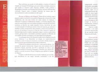 E;compre
SOCIOCC<
idéia ce1
pressupc
possui,
econom
dívida ~
outro,
máquina
e
combim
dência d
a neces
aliança
União,
enfrenta
SOCialS o
favorávt
econom;
A
governo
outras e•
mais de L
JOVensm
populaç
pública
renda nú
de milh
Previdên
cio ao cn
crédito ac
ruraiseu
que apon
zação d·
Para confirmar esse quadro de dificuldades, o lnslilllfo de Estudos do
1rabalho eda Sociedade/IETS divulgou um estudo sobre a realidade estadual no
qual analisa os números sobre educação, trabalho, renda, pobreza e
desigualdade, baseando-se na Pesquisa Nacional porAmostra de D omicílios,
colocando Alagoas como a unidade federativa de menor grau de
desenvolvimento socíale econômico de todo o país6
•
Por que as fábricas não chegam? Diante dessas notícias, surge a
pergunta: quais as razões de a economia de Alagoas não se desenvolver mais
rapidamente, não criar nem receber um maior número de empresas e
indústrias? A resposta é relativamente simples: a economia alagoana, hoje,
pode ser caracterizada como um conjunto produtivo marcado poc três fortes
ausências: a) falta-lhe um amplo mercado interno, decorrente de uma
economia popular arúculada que atenda à demanda regional, que aumente e
distribua a renda, incorporando, dessa maneira, a maiona da população no
processo de produção/ consumo; b) falta-lht. pólos <linâmicos capazes de
substituir importações e realizar exportações (para o exterior e para outros
estados), promovendo o crescimento econômico regional; e e) falta-lhe um
semr público (Estado e municípios) com capacidade de investimento.
A combinação desses três elementos explica tanto a frágil presença de
novas indústrias e as dificuldades na atração de empreendimentos
produt.ivos, como as taxas de crescimento econômico obtidas desde os
anos 90, mcno.res que as da maioria dos estados nordestinos.
6
Um diagnóstico
socioeconômico do
Estado de Alagoas a
partir de uma leitura
dos dados da
Pesquisa Nacional por
Amostra de
Domicílios do IBGE
(1992·2004), realizado
pelo economista André
Urani. Disponível em
www.iets.org.br.
/ falta de investimentos não decorre - como querem alguns - da
ausência de aparato institucional. Alagoas tem uma moderna Lei de
Incentivos Fiscais, aprovada em 1993 e atuali7.ada cm 2000, e um
Programa de Desenvolvimento Integrado, o Prodesin, que, desde 1995,
analisa e concede incentivos fiscais a empresas que querem se instalar
em /lagoas.
O relativo estado de inércia na economia é explicado, por um lado,
pela inexistência de um amplo mercado consumidor e de um
8
empresariado numu 111
distribuídos espac1ah11t
produtiva; por outro, ;i
Estado capaz cl<: 1e
independentemente d .1d
capital de outras rcg1e 1c:
instrumento financctn_1
carecem de recursos 11.11
Sem uma cstratc
em vez de respostas 'i( ili
sempre as mesmas 1
investimentos mirahc 1l,1
nunca se confirmam.
Superar os índic
economia é uma 1111d
economia alagoana picc
de um mercado 1111n11
financeiras do Estade1.
O mercado i111c..·1
seus problemas cs1n11111
alagoana é a combin:1s.1e 1
Estado tem uma s<>t 11•
população é consid1:1 ad.1
metade de seus hahit;1111< 1
Entre os novt r-.
País), Alagoas aprcst Ili.!
por ano), resultado d:1 e
reais) por sua pop11hi~
representa apenas •Ili':'.•1I
média nordestina.
 