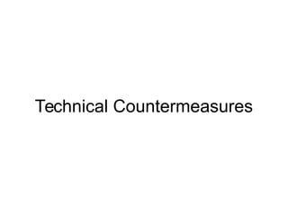 Technical Countermeasures
 