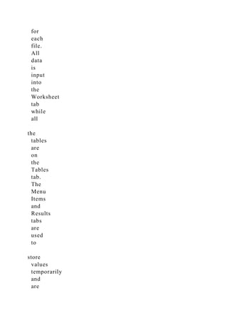 for
each
file.
All
data
is
input
into
the
Worksheet
tab
while
all
the
tables
are
on
the
Tables
tab.
The
Menu
Items
and
Results
tabs
are
used
to
store
values
temporarily
and
are
 