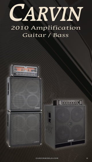 c
2010 Amplification
   Guitar / Bass




      carvinworld.com   31
 