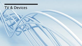 TV & Devices




               23
 