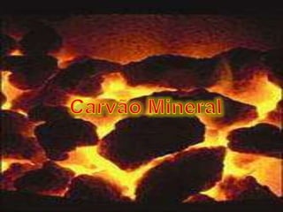 Carvão Mineral 