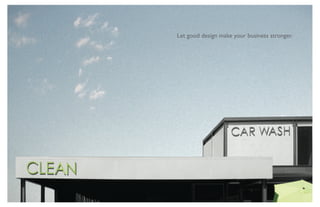 Let good design make your business stronger.
 