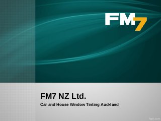 FM7 NZ Ltd.
Car and House Window Tinting Auckland
 