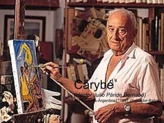 Carybé  (Hector Julio Páride Bernabó) 1911 (Lanus-Argentina) *1997 (Salvador-Bahia) 