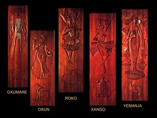 OXUMARE OXUN ROKO XANGO YEMANJA 